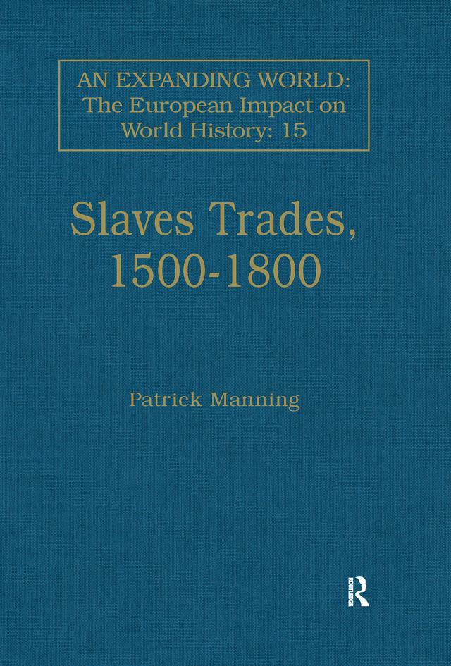 Slave Trades, 1500–1800 by Patrick Manning