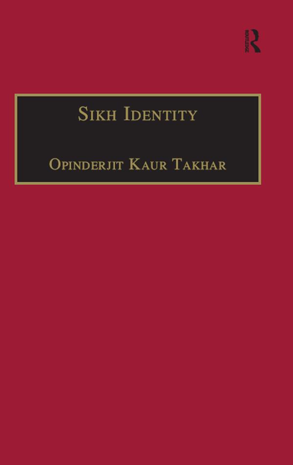 Sikh Identity by Opinderjit Kaur Takhar