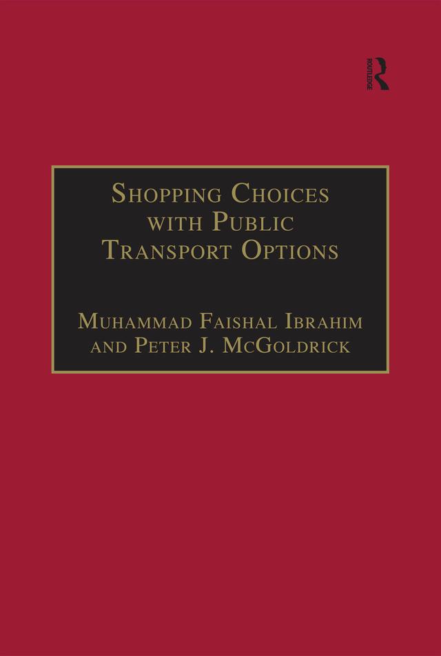 Shopping Choices with Public Transport Options by Muhammad Faishal Ibrahim, Peter J. McGoldrick
