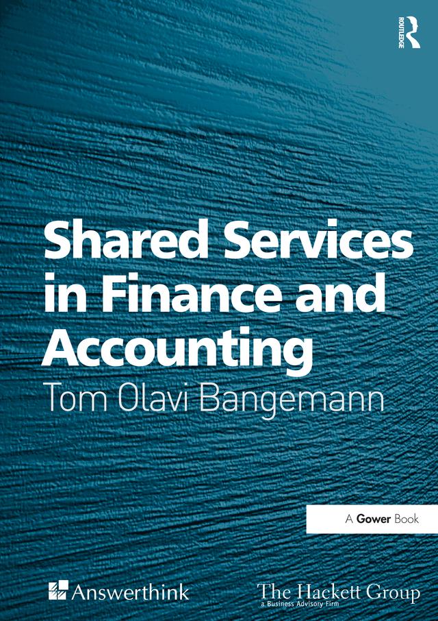 Shared Services in Finance and Accounting by Tom Olavi Bangemann