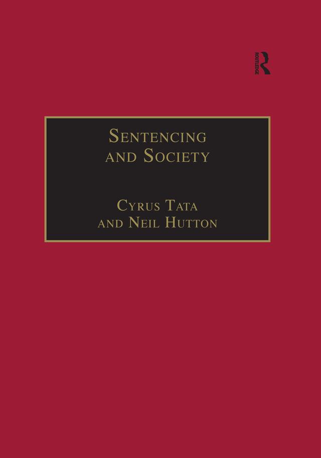 Sentencing and Society by Cyrus Tata, Neil Hutton