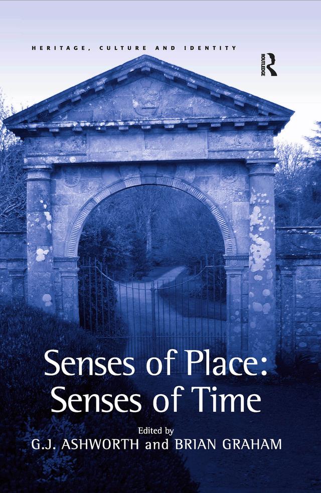 Senses of Place: Senses of Time by Brian Graham, G.J. Ashworth