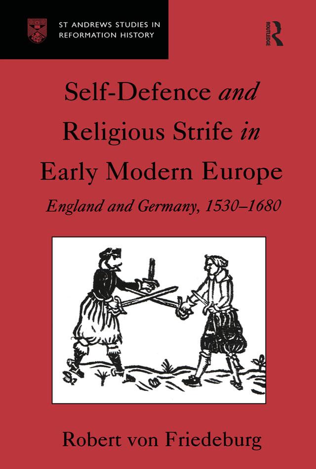 Self-Defence and Religious Strife in Early Modern Europe by Robert von Friedeburg