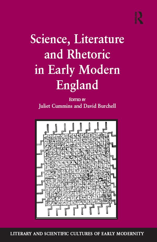 Science, Literature and Rhetoric in Early Modern England by David Burchell, Juliet Cummins