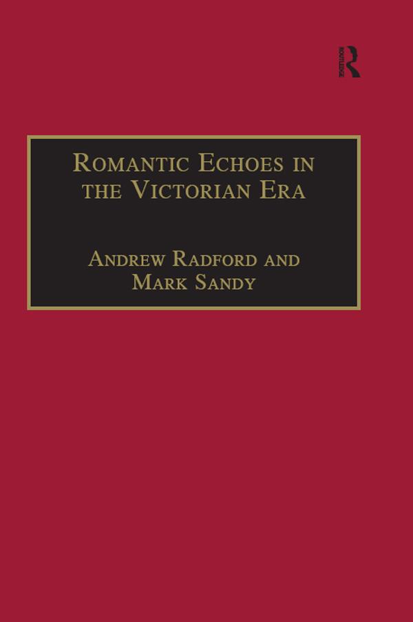 Romantic Echoes in the Victorian Era by Andrew Radford, Mark Sandy