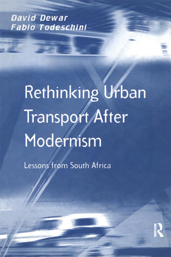 Rethinking Urban Transport After Modernism by David Dewar, Fabio Todeschini