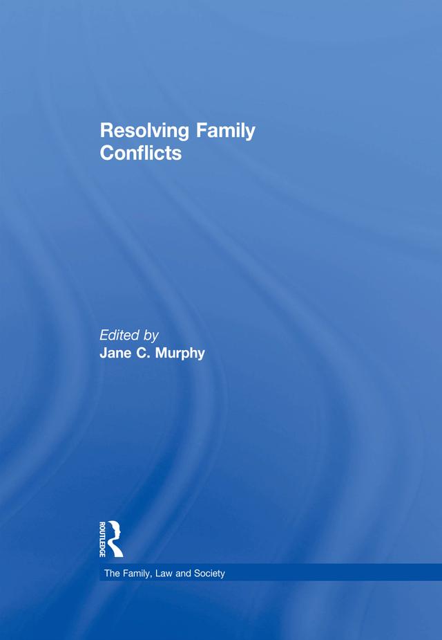 Resolving Family Conflicts by Jana Singer, Jane Murphy