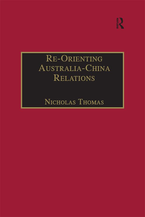 Re-Orienting Australia-China Relations by Nicholas Thomas