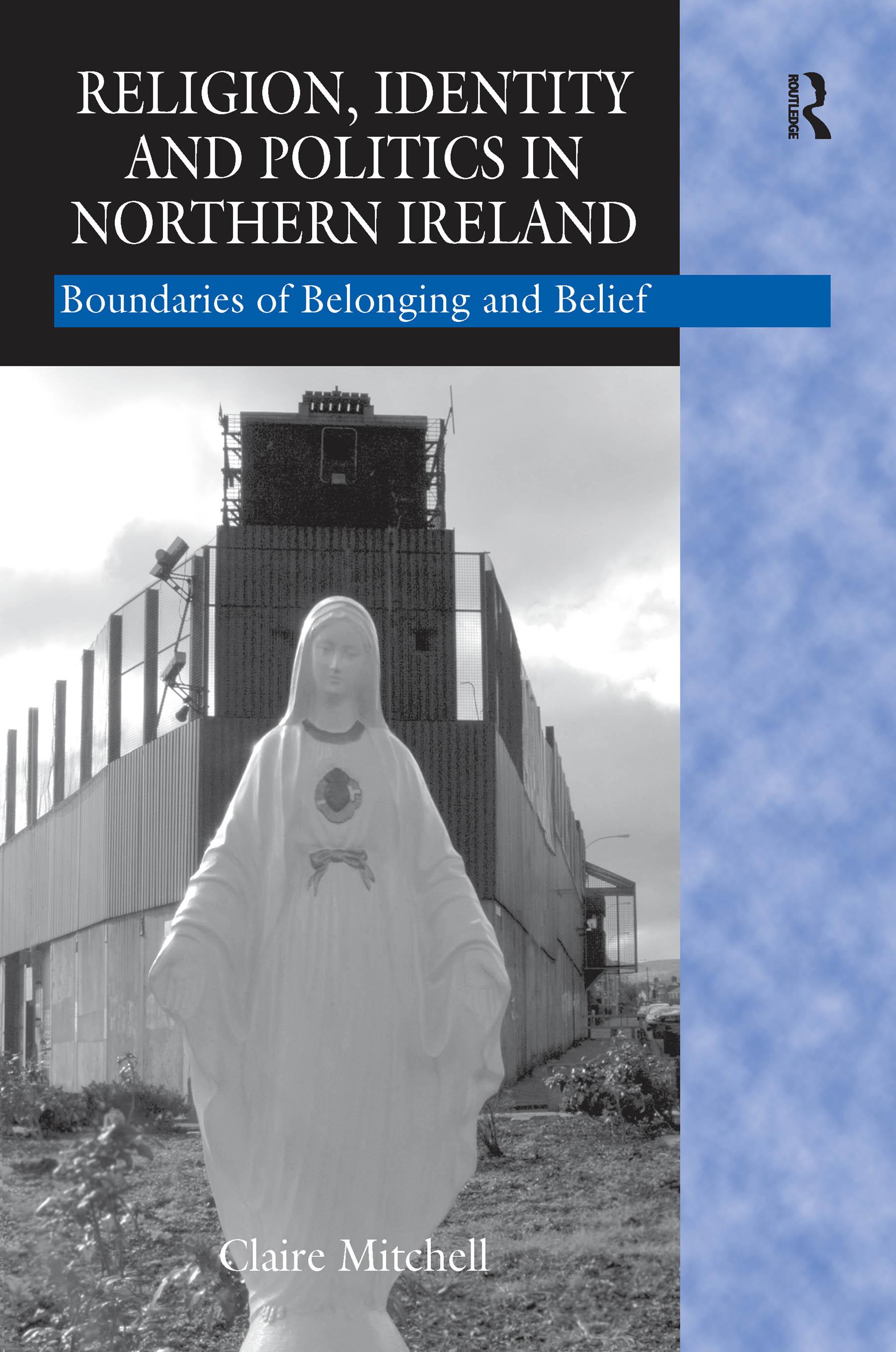 Religion, Identity and Politics in Northern Ireland