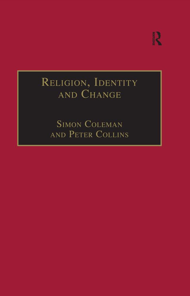 Religion, Identity and Change by Peter Collins, Simon Coleman