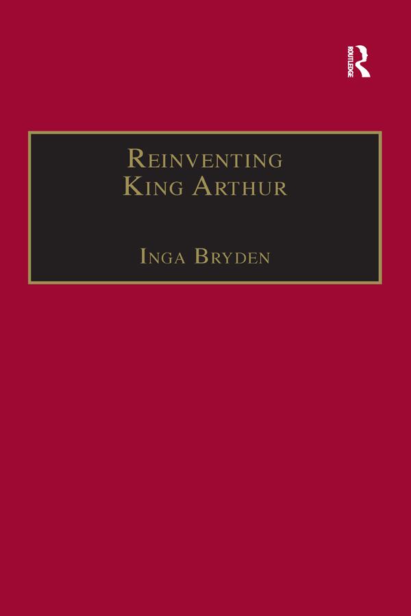 Reinventing King Arthur by Inga Bryden