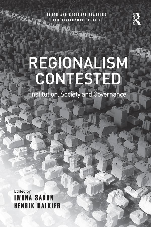Regionalism Contested by Henrik Halkier, Iwona Sagan