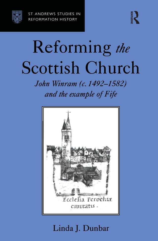 Reforming the Scottish Church by Linda J. Dunbar