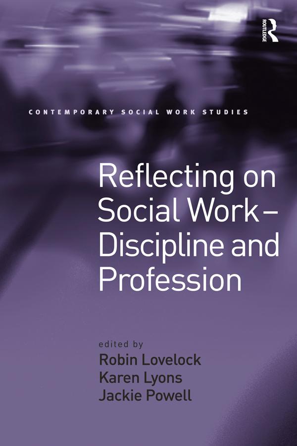 Reflecting on Social Work - Discipline and Profession by Karen Lyons, Robin Lovelock