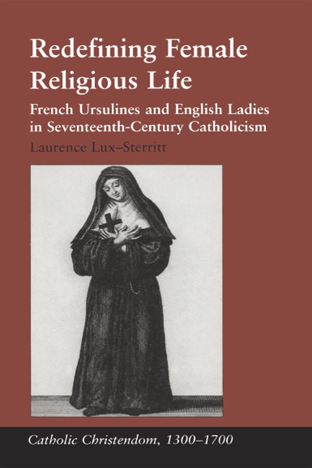 Redefining Female Religious Life by Laurence Lux-Sterritt