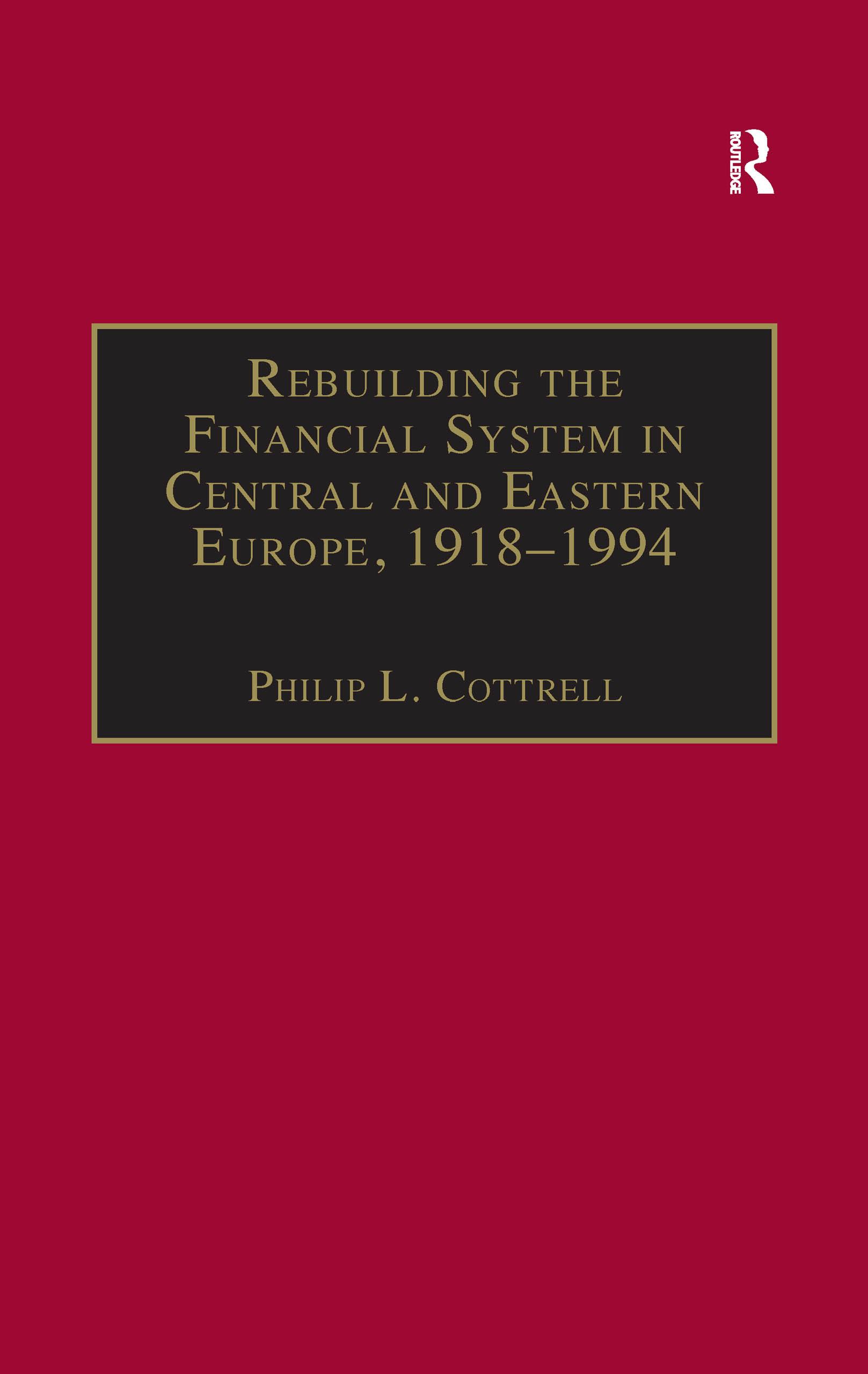 Rebuilding the Financial System in Central and Eastern Europe, 1918–1994