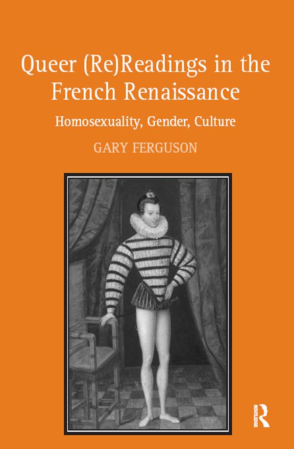 Queer (Re)Readings in the French Renaissance by Gary Ferguson