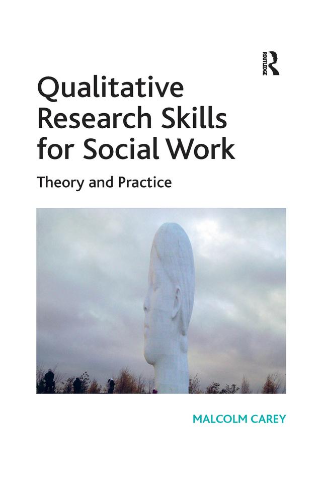 Qualitative Research Skills for Social Work by Malcolm Carey