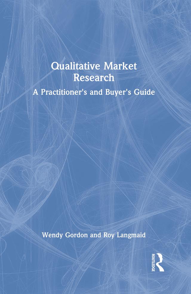 Qualitative Market Research by Roy Langmaid, Wendy Gordon