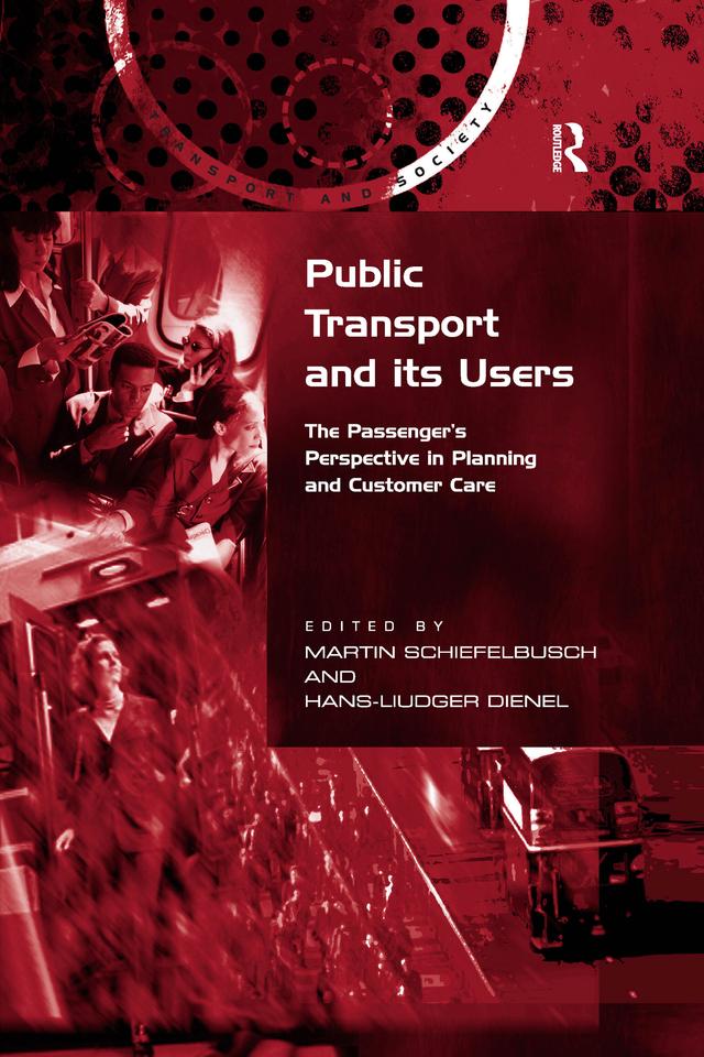 Public Transport and its Users by Hans-Liudger Dienel, Martin Schiefelbusch