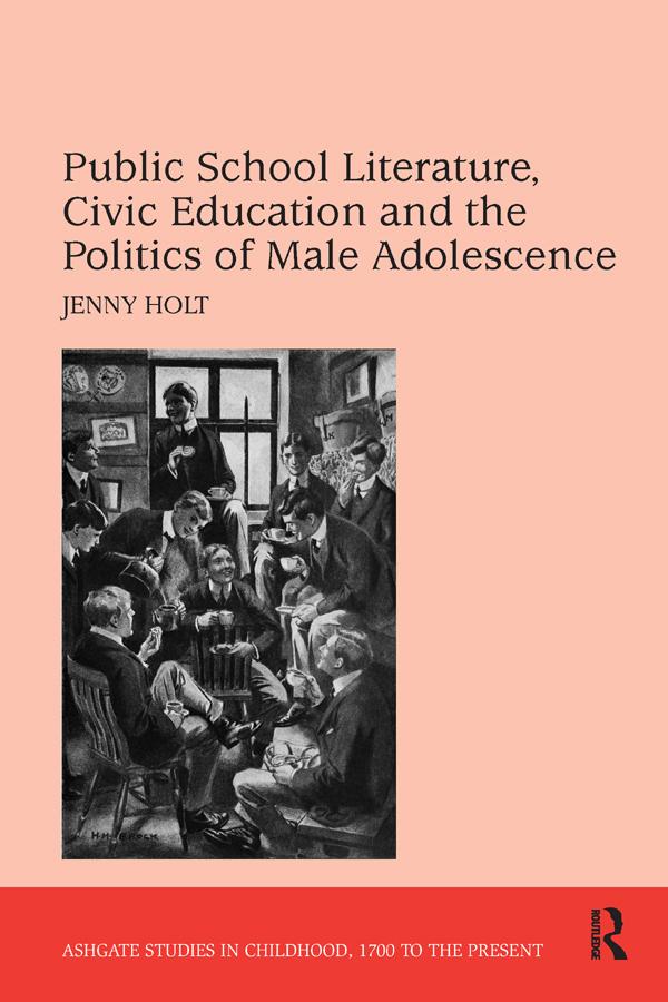 Public School Literature, Civic Education and the Politics of Male Adolescence by Jenny Holt