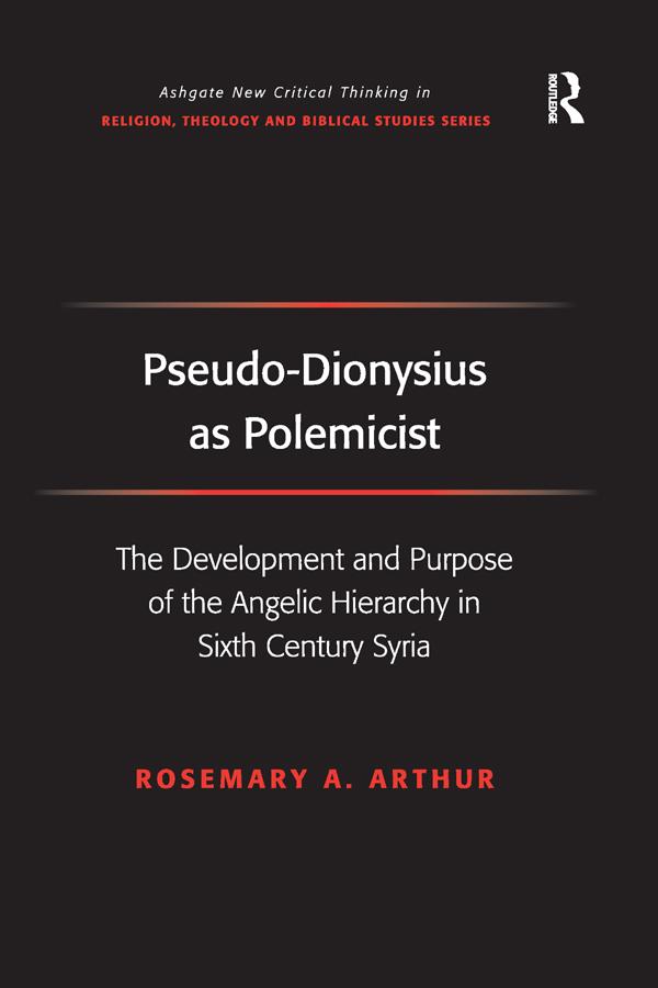 Pseudo-Dionysius as Polemicist by Rosemary A. Arthur
