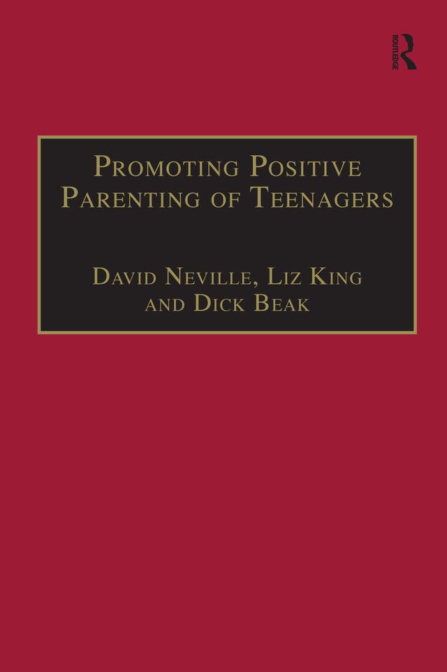 Promoting Positive Parenting of Teenagers by David Neville, Liz King