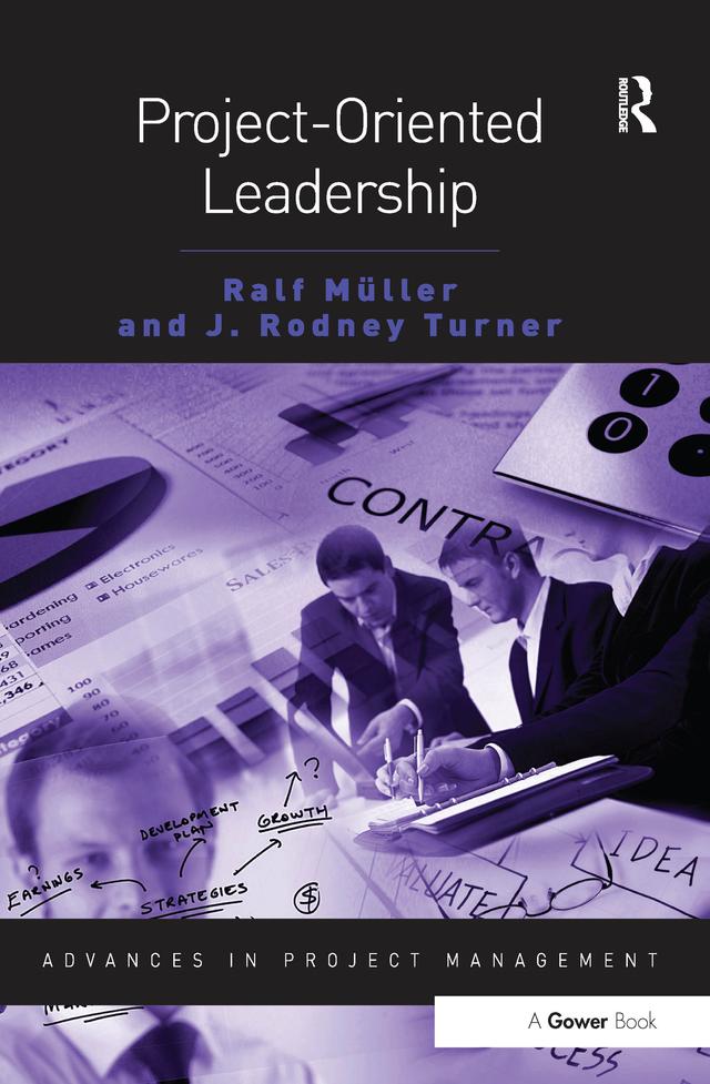 Project-Oriented Leadership by J Rodney Turner, Ralf Muller