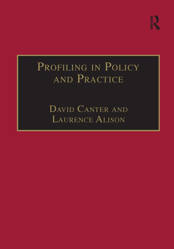 Profiling in Policy and Practice by David Canter, Laurence Alison