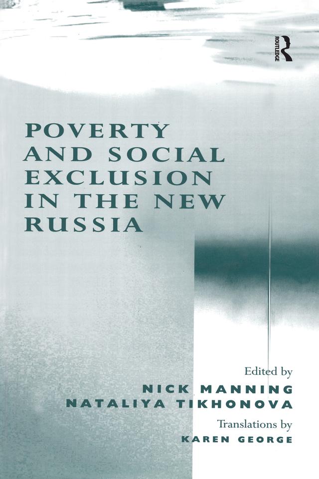 Poverty and Social Exclusion in the New Russia by Nataliya Tikhonova, Nick Manning