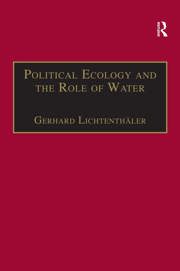 Political Ecology and the Role of Water by Gerhard Lichtenthäler