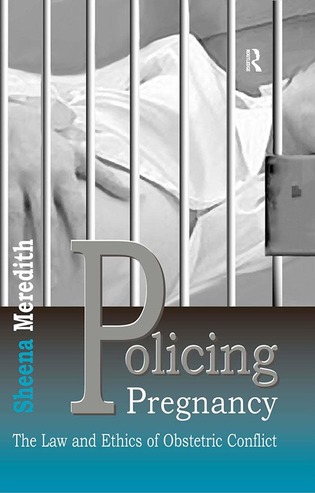 Policing Pregnancy by Sheena Meredith