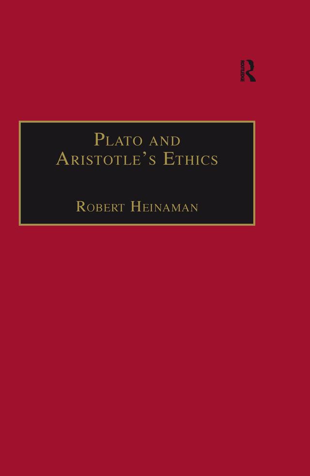 Plato and Aristotle's Ethics by Robert Heinaman