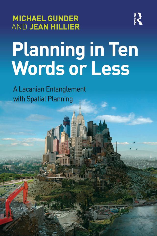 Planning in Ten Words or Less by Jean Hillier, Michael Gunder