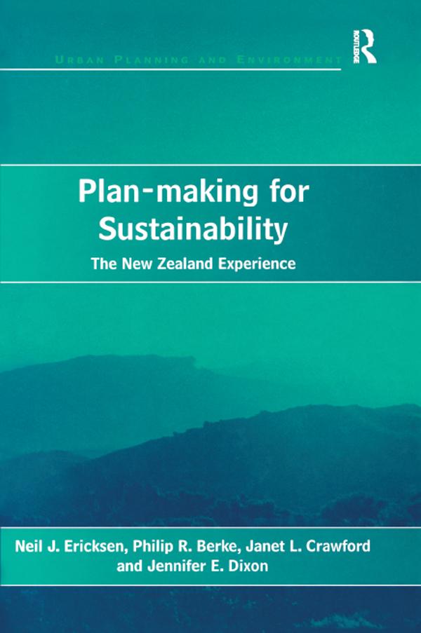 Plan-making for Sustainability by Jennifer E. Dixon, Neil J. Ericksen, Philip R. Berke