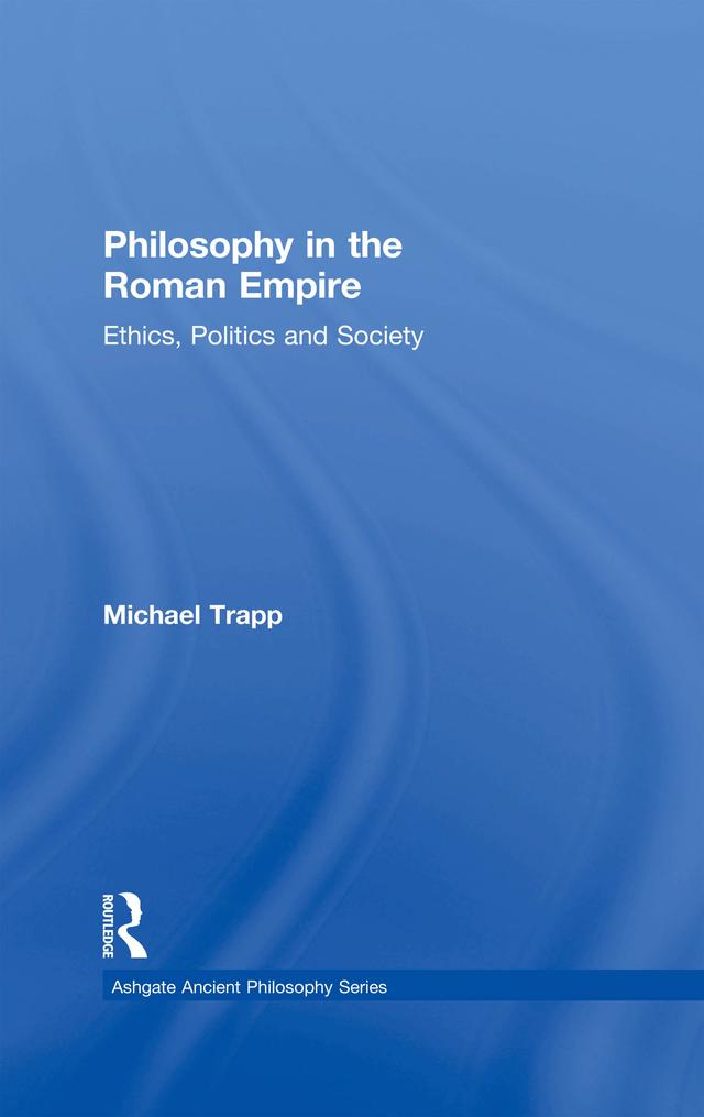 Philosophy in the Roman Empire by Michael Trapp