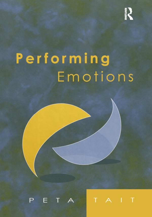 Performing Emotions by Peta Tait