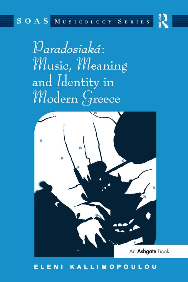 Paradosiaká: Music, Meaning and Identity in Modern Greece by Eleni Kallimopoulou