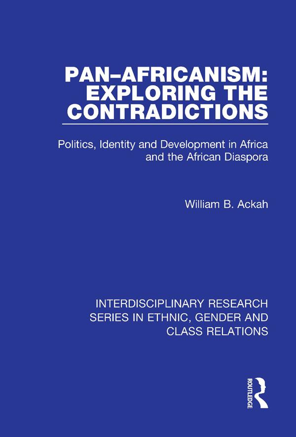 Pan–Africanism: Exploring the Contradictions by William B. Ackah