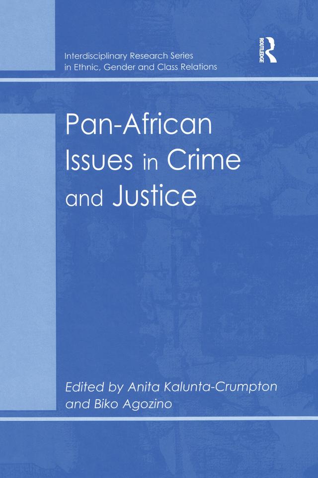 Pan-African Issues in Crime and Justice by Anita Kalunta-Crumpton, Biko Agozino