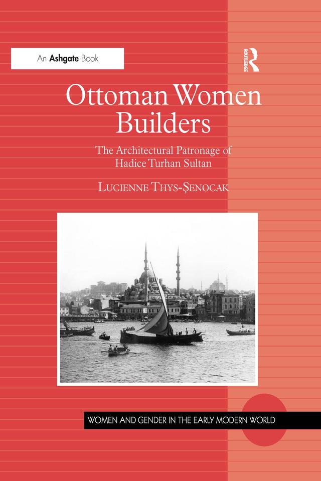 Ottoman Women Builders by Lucienne Thys-Senocak