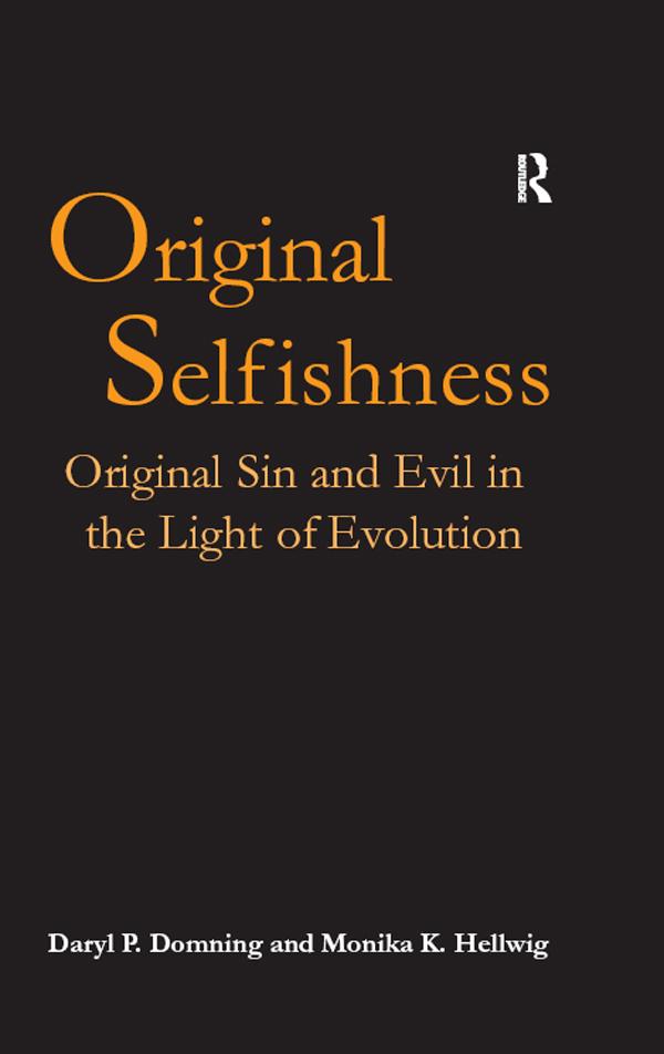 Original Selfishness by Daryl P. Domning, Monika K. Hellwig
