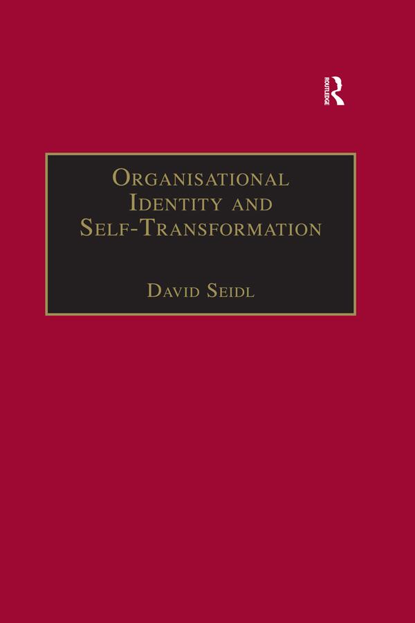 Organisational Identity and Self-Transformation by David Seidl