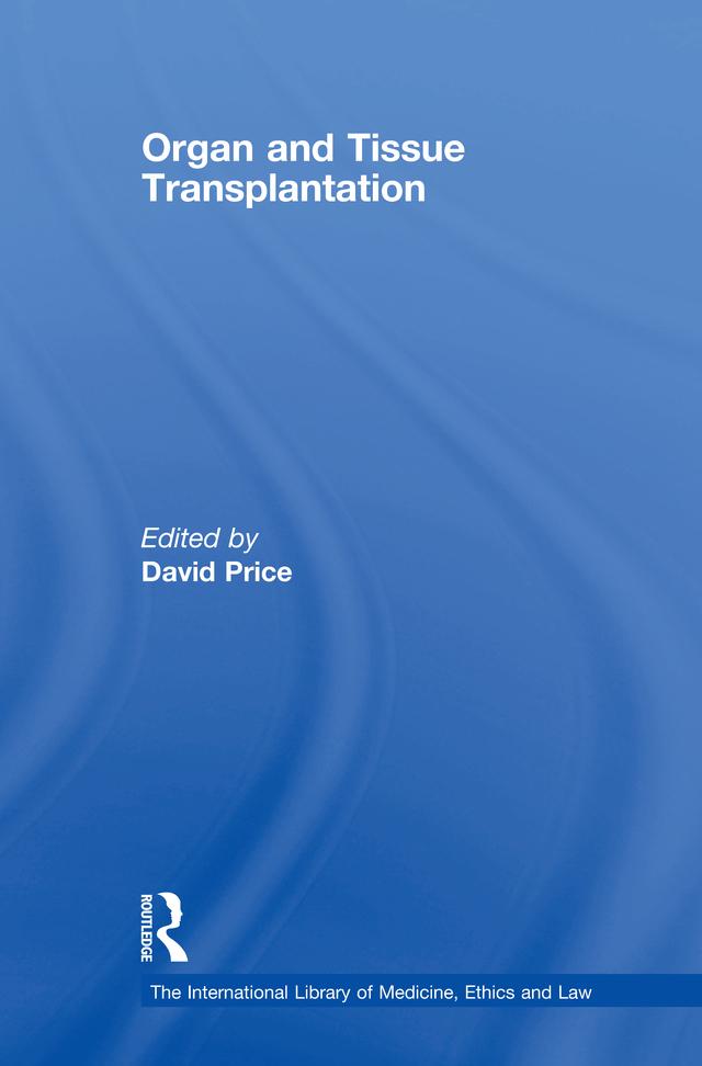 Organ and Tissue Transplantation by David Price