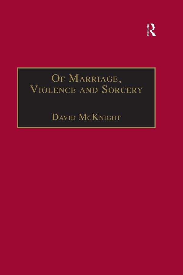 Of Marriage, Violence and Sorcery by David McKnight