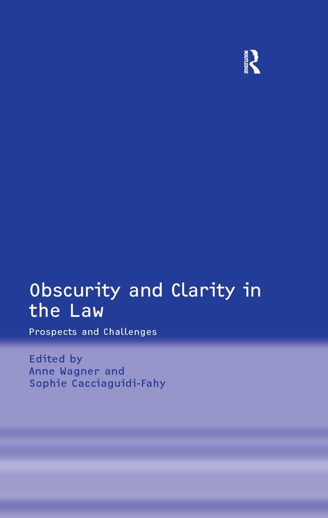 Obscurity and Clarity in the Law by Anne Wagner, Sophie Cacciaguidi-Fahy