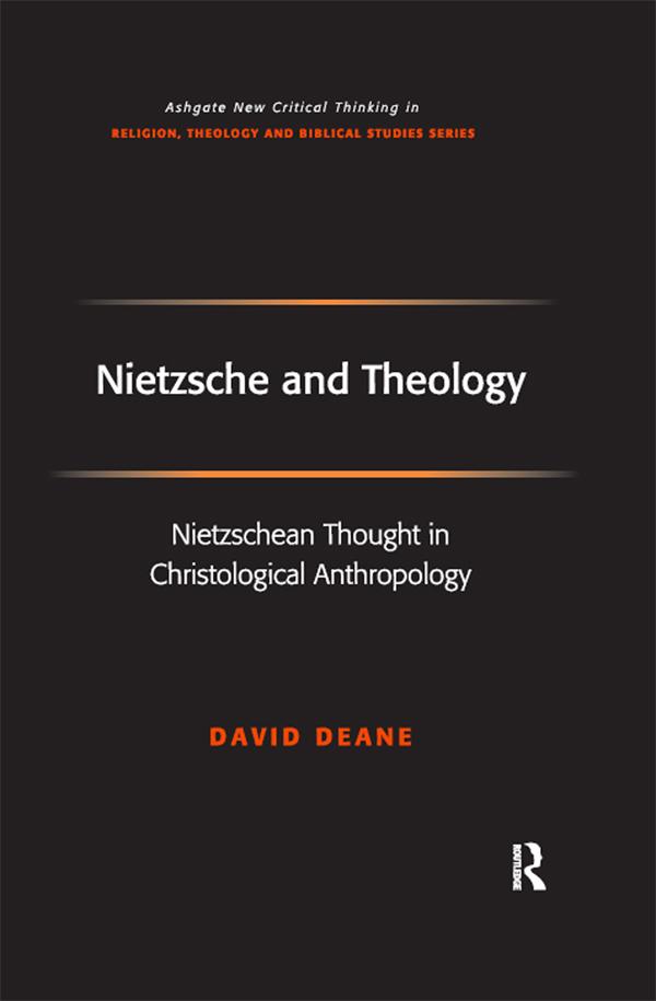 Nietzsche and Theology by David Deane