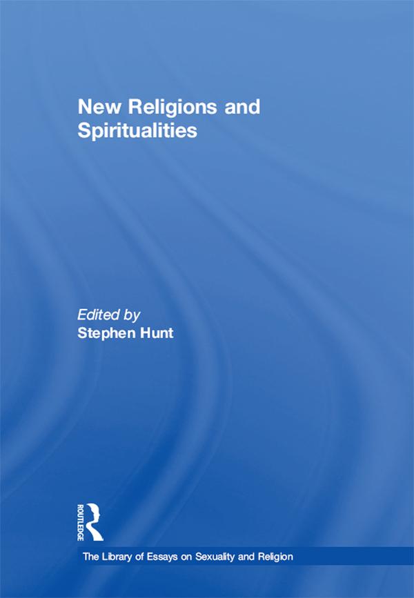 New Religions and Spiritualities by Stephen Hunt