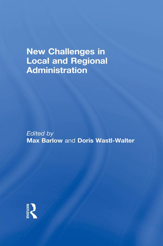 New Challenges in Local and Regional Administration by Doris Wastl-Walter, Max Barlow