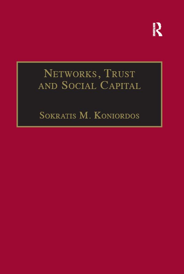 Networks, Trust and Social Capital by Sokratis M. Koniordos